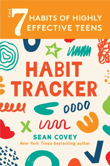 The 7 Habits of Highly Effective Teens: Habit Tracker