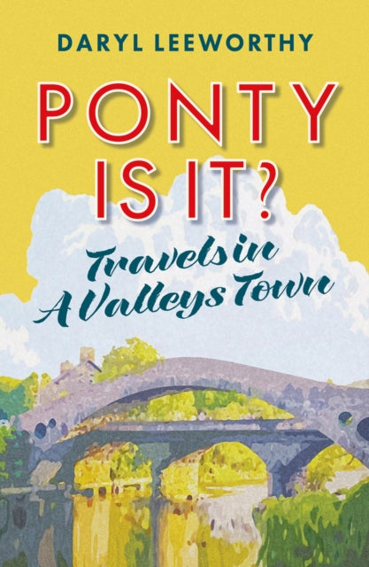 Ponty is it?: Travels in a Valleys Town