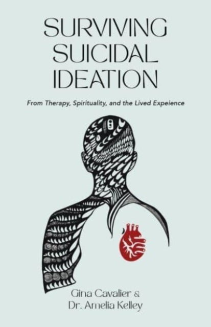 Surviving Suicidal Ideation: From Therapy to Spirituality and the Lived Experience