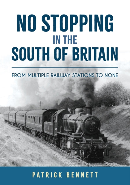 No Stopping in the South of Britain: From Multiple Railway Stations to None