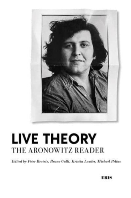 Live Theory: The Aronowitz Reader