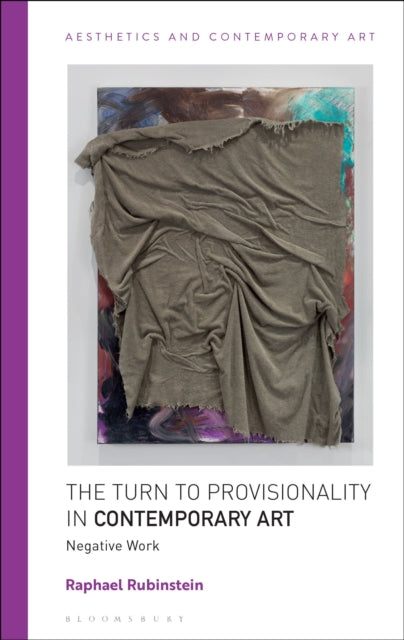 The Turn to Provisionality in Contemporary Art: Negative Work