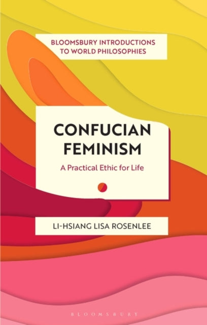 Confucian Feminism: A Practical Ethic for Life