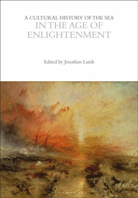 A Cultural History of the Sea in the Age of Enlightenment