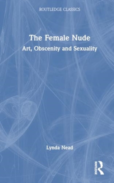 The Female Nude: Art, Obscenity and Sexuality