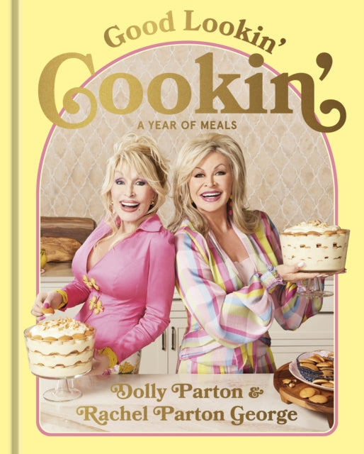 Good Lookin' Cookin': A Year of Meals - A Lifetime of Family, Friends, and Food