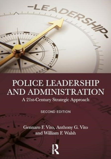 Police Leadership and Administration: A 21st-Century Strategic Approach