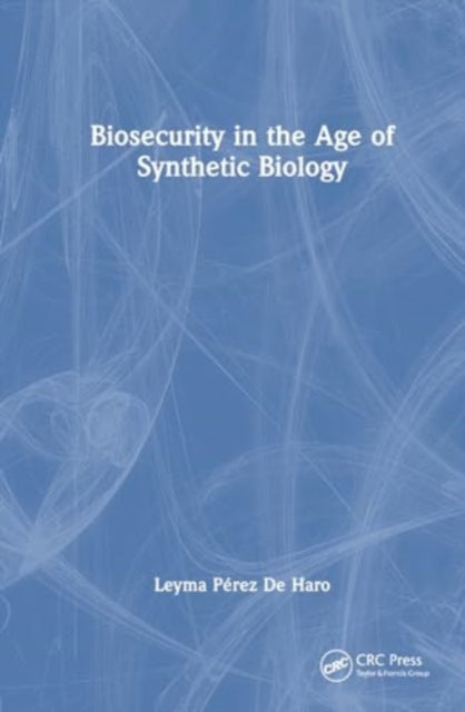 Biosecurity in the Age of Synthetic Biology