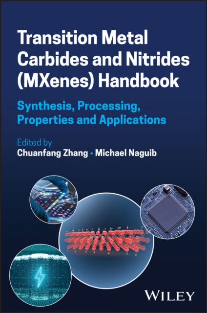 Transition Metal Carbides and Nitrides (MXenes) Handbook: Synthesis, Processing, Properties and Applications