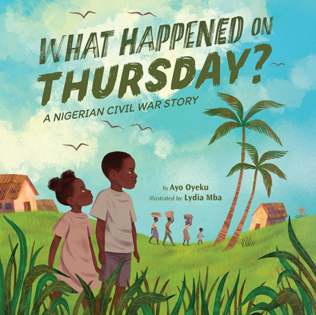 What Happened on Thursday?: A Nigerian Civil War Story