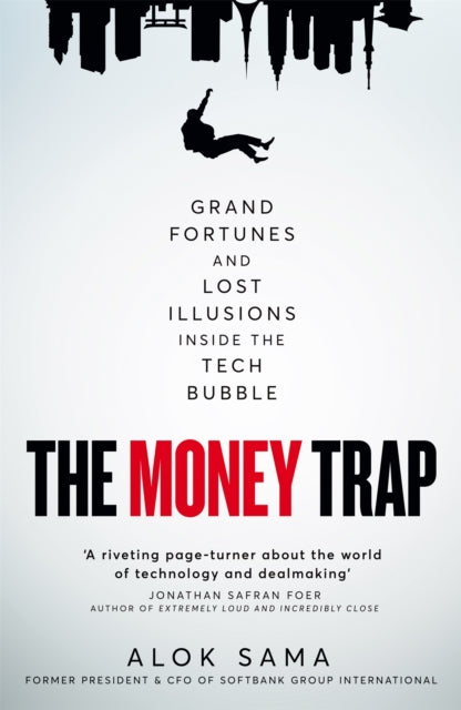 The Money Trap: Grand Fortunes and Lost Illusions Inside the Tech Bubble