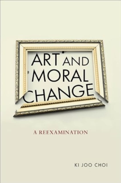 Art and Moral Change: A Reexamination