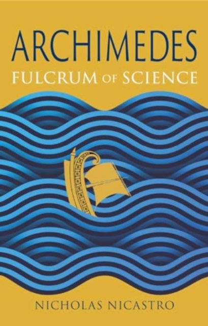 Archimedes: Fulcrum of Science