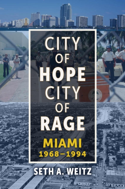 City of Hope, City of Rage: Miami, 1968-1994