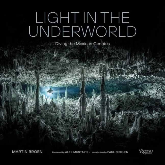 Light in the Underworld: Diving the Mexican Cenotes