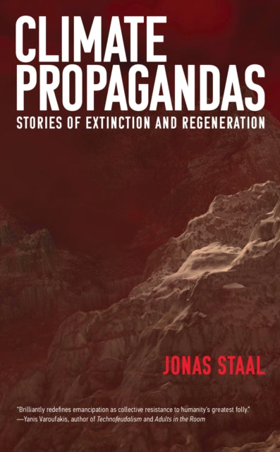 Climate Propagandas: Stories of Extinction and Regeneration