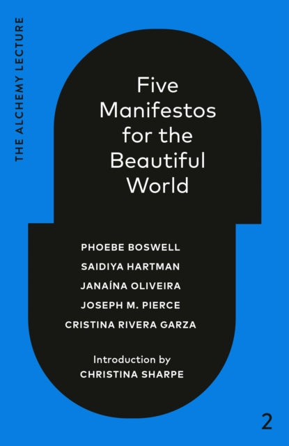 Five Manifestos for the Beautiful World: The Alchemy Lecture 2023