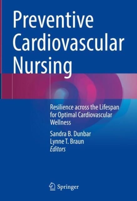 Preventive Cardiovascular Nursing: Resilience across the Lifespan for Optimal Cardiovascular Wellness