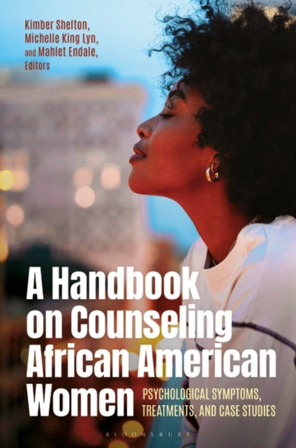 A Handbook on Counseling African American Women: Psychological Symptoms, Treatments, and Case Studies