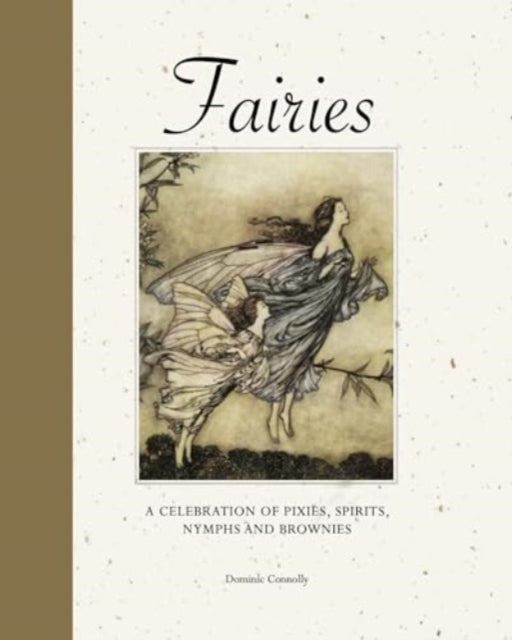 Fairies: A celebration of pixies, sprites, mermaids and brownies