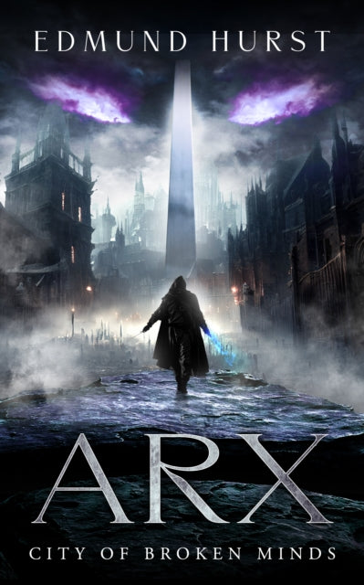 Arx: City of Broken Minds: City of Broken Minds