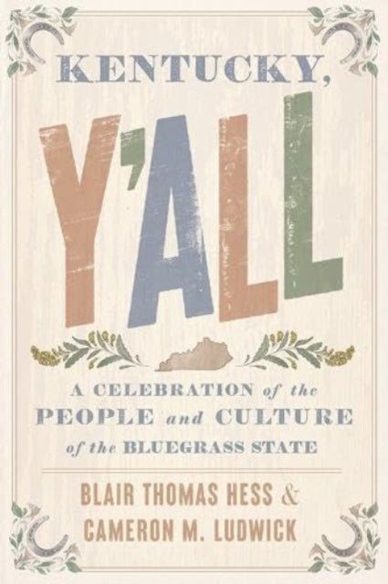 Kentucky, Y'all: A Celebration of the People and Culture of the Bluegrass State