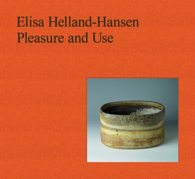 Elisa Helland-Hansen: Pleasure and Use