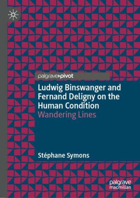 Ludwig Binswanger and Fernand Deligny on the Human Condition: Wandering Lines