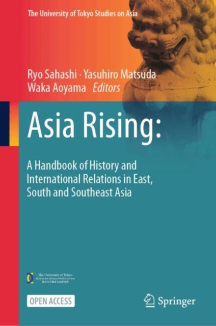 Asia Rising: A Handbook of History and International Relations in East, South and Southeast Asia