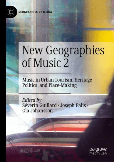 New Geographies of Music 2: Music in Urban Tourism, Heritage Politics, and Place-Making