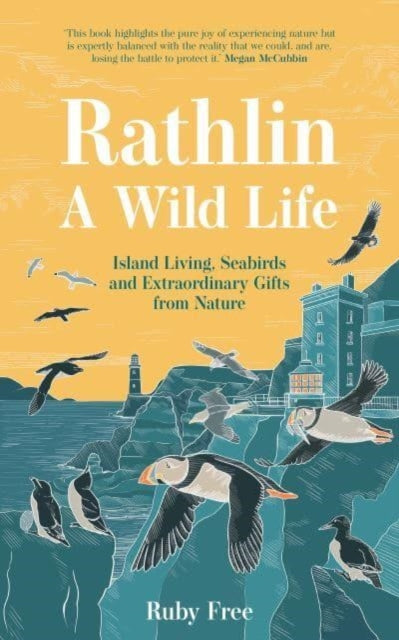 Rathlin, A Wild Life: Island Living, Seabirds and Extraordinary Gifts from Nature