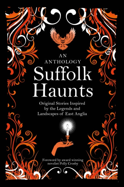 Suffolk Haunts: Original Stories Inspired by the Legends and Landscapes of East Anglia