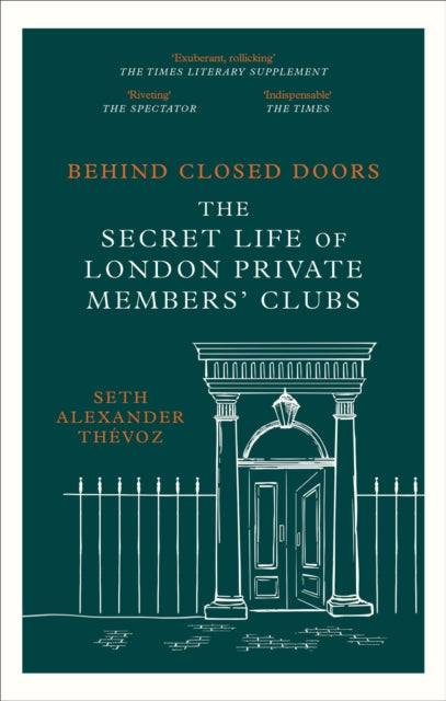 Behind Closed Doors: The Secret Life of London Private Members' Clubs