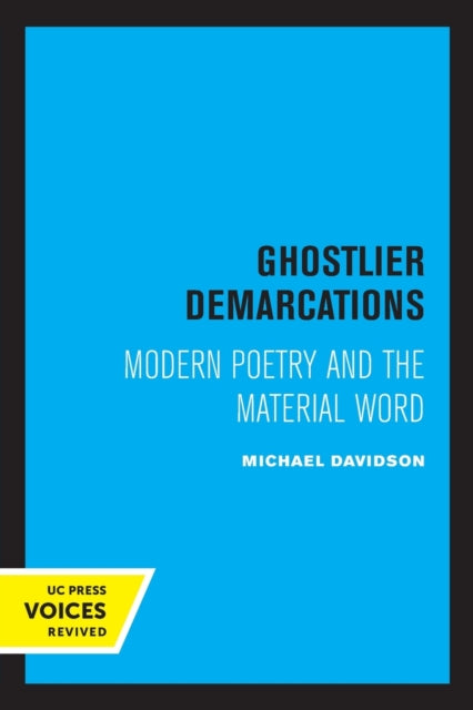 Ghostlier Demarcations: Modern Poetry and the Material Word