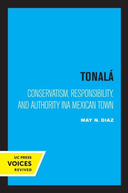 Tonala: Conservatism, Responsibility, and Authority in a Mexican Town