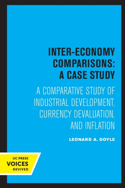 Inter-Economy Comparisons: A Case Study: A Comparative Study of Industrial Development, Currency Devaluation, and Inflation