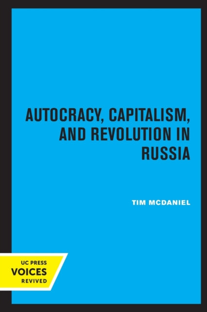 Autocracy, Capitalism and Revolution in Russia