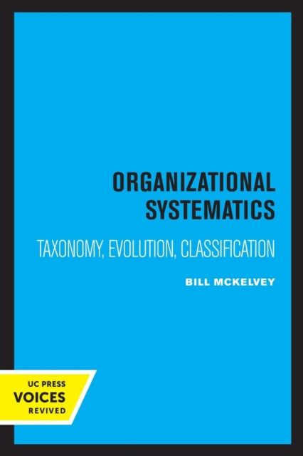 Organizational Systematics: Taxonomy, Evolution, Classification