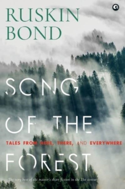 SONG OF THE FOREST: Tales from Here, There, and Everywhere