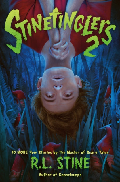 Stinetinglers 2: 10 More New Stories by the Master of Scary Tales