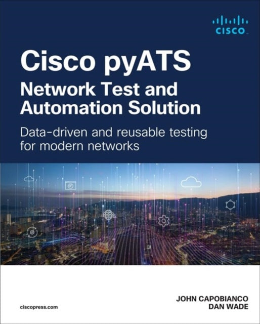 Cisco pyATS — Network Test and Automation Solution: Data-driven and reusable testing for modern networks