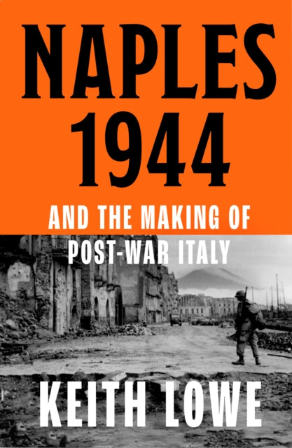 Naples 1944: War, Liberation and Chaos