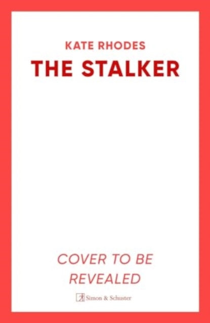 The Stalker: A nail-bitingly tense thriller that will have you looking over your shoulder until the final shocking twist