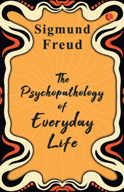 PSYCHOPATHOLOGY OF EVERYDAY LIFE