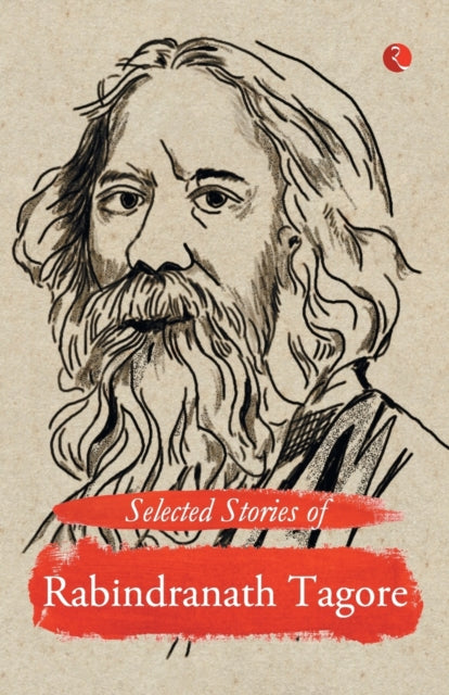 SELECTED STORIES OF RABINDRANATH TAGORE