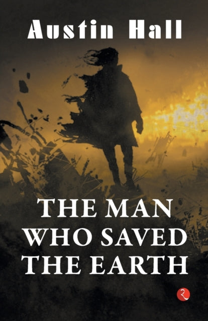 MAN WHO SAVED THE EARTH