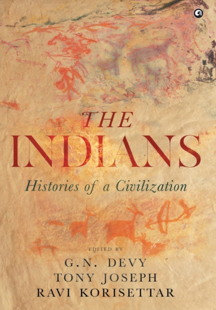 INDIANS: HISTORIES OF A CIVILIZATION