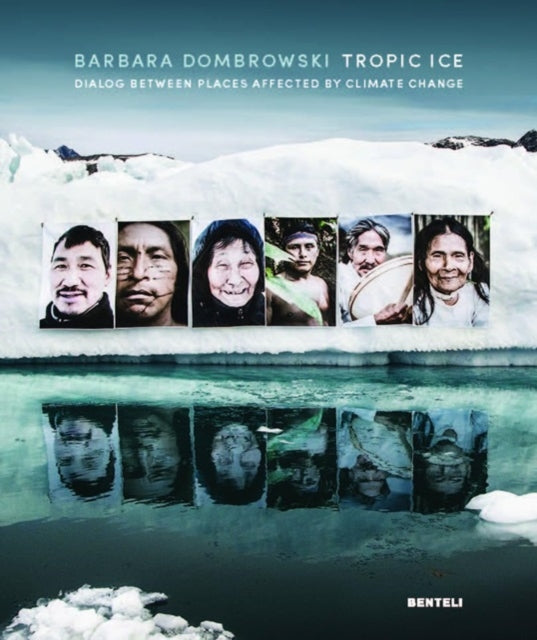 Tropic Ice (Bilingual edition): Dialog Between Places Affected by Climate Change