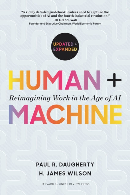 Human + Machine, Updated and Expanded: Reimagining Work in the Age of AI