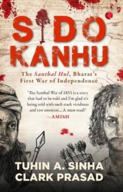 SIDO KANHU: THE SNTHAL HUL, BHARAT'S FIRST WAR OF INDEPENDENCE